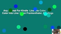 Any Format For Kindle  Line Into Color, Color Into Line: Helen Frankenthaler, Paintings