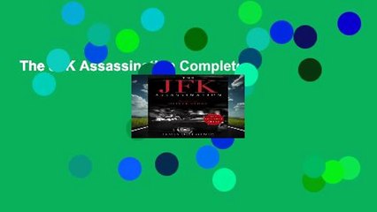The JFK Assassination Complete