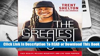 Online The Greatest You: Face Reality, Release Negativity, and Live Your Purpose  For Trial