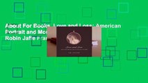 About For Books  Love and Loss: American Portrait and Mourning Miniatures by Robin Jaffe Frank