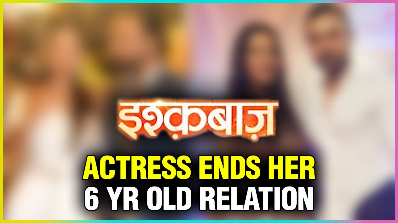 This Ishqbaaz Actress BREAKS Her 6 Year Old Rel...