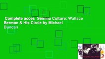 Complete acces  Semina Culture: Wallace Berman & His Circle by Michael  Duncan