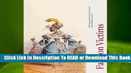 Fashion Victims: The Dangers of Dress Past and Present