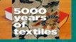 Full E-book  5,000 Years of Textiles  For Kindle