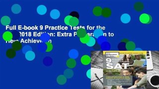 Full E-book 9 Practice Tests for the Sat, 2018 Edition: Extra Preparation to Help Achieve an