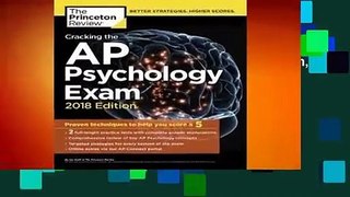 Full E-book Cracking the AP Psychology Exam, 2018 Edition: Proven Techniques to Help You Score a