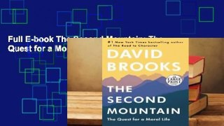 Full E-book The Second Mountain: The Quest for a Moral Life  For Full