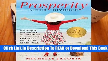 Full version  Prosperity After Divorce: Take Charge of Your Finances   Create the Life You Really