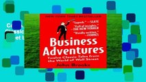 Complete acces  Business Adventures: Twelve Classic Tales from the World of Wall Street by John