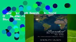 Popular to Favorit  Searched the World Over for Elie: An International Adoption Story by Sherilyn