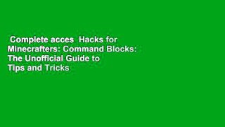 Complete acces  Hacks for Minecrafters: Command Blocks: The Unofficial Guide to Tips and Tricks