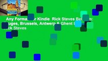 Any Format For Kindle  Rick Steves Belgium: Bruges, Brussels, Antwerp & Ghent by Rick Steves