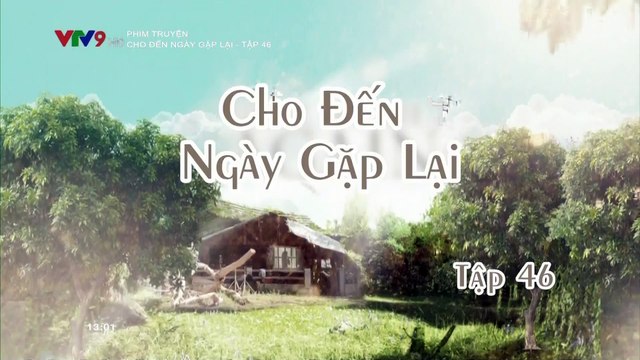 Xem Phim Cho Đến Ngày Gặp Lại Tập 46 Cuối (Lồng Tiếng) - Phim Philippines