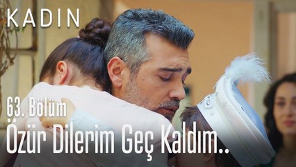 Özür dilerim geç kaldım.. - Kadın 63. Bölüm