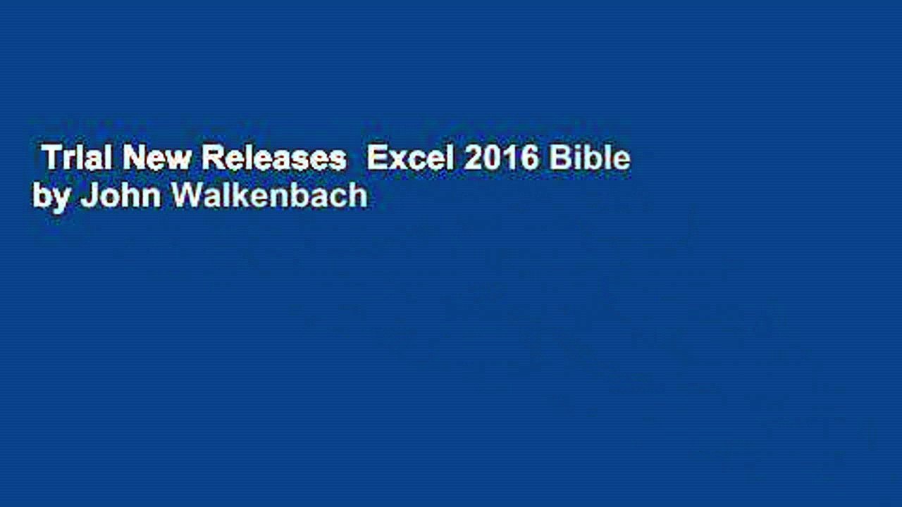 Trial New Releases  Excel 2016 Bible by John Walkenbach