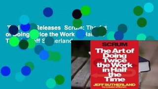 Trial New Releases  Scrum: The Art of Doing Twice the Work in Half the Time by Jeff Sutherland
