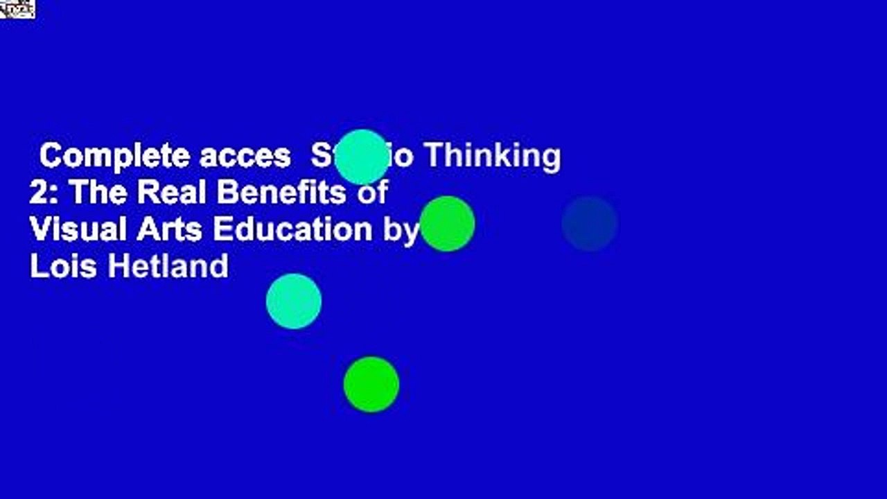 Complete acces  Studio Thinking 2: The Real Benefits of Visual Arts Education by Lois Hetland