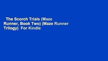 The Scorch Trials (Maze Runner, Book Two) (Maze Runner Trilogy)  For Kindle