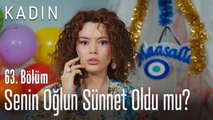 Senin oğlun sünnet oldu mu? - Kadın 63. Bölüm