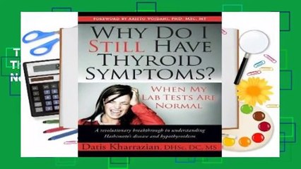 Trial New Releases  Why Do I Still Have Thyroid Symptoms? When My Lab Tests Are Normal by Datis