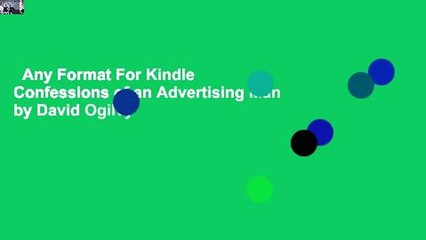 Any Format For Kindle  Confessions of an Advertising Man by David Ogilvy