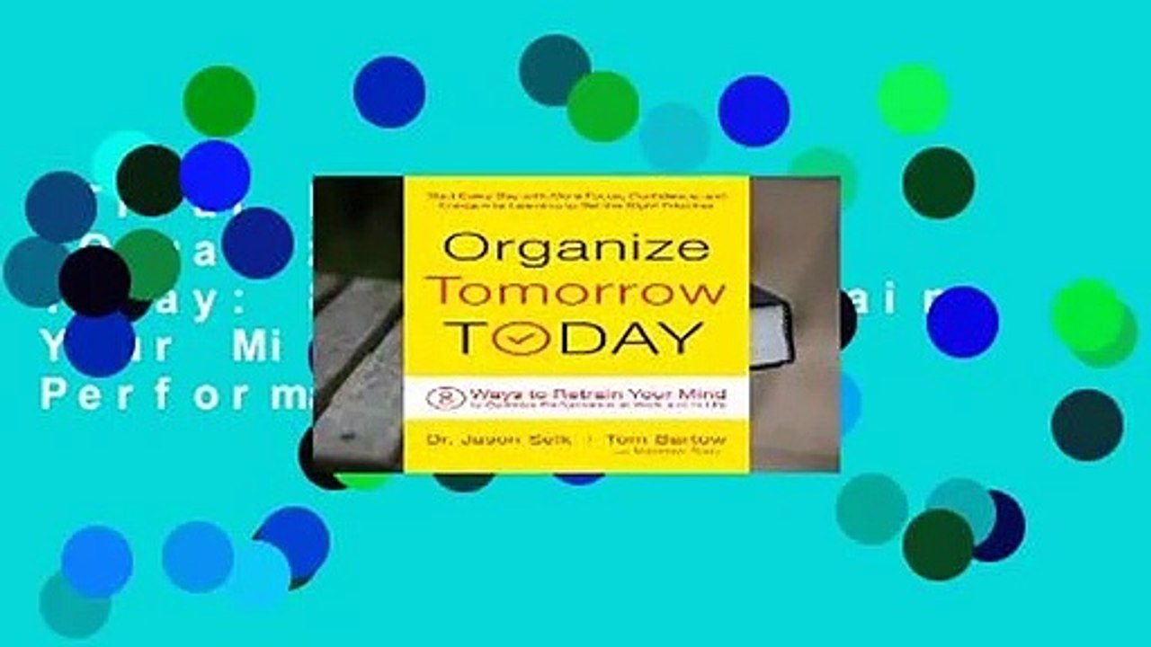 Trial New Releases  Organize Tomorrow Today: 8 Ways to Retrain Your Mind to Optimize Performance