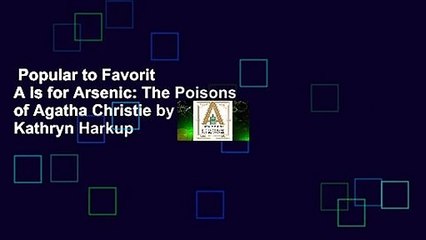 Popular to Favorit  A is for Arsenic: The Poisons of Agatha Christie by Kathryn Harkup