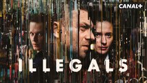 Illegals - Bande Annonce - CANAL 