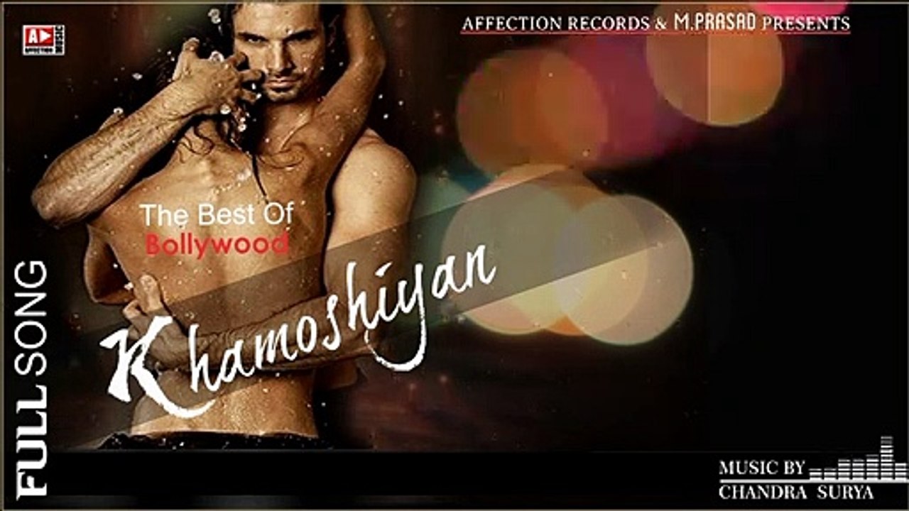 Khamoshiyan-Muqammal Kar Mujhe #Romantic Song Of Bollywood #Chandra Surya #Affection Music Records