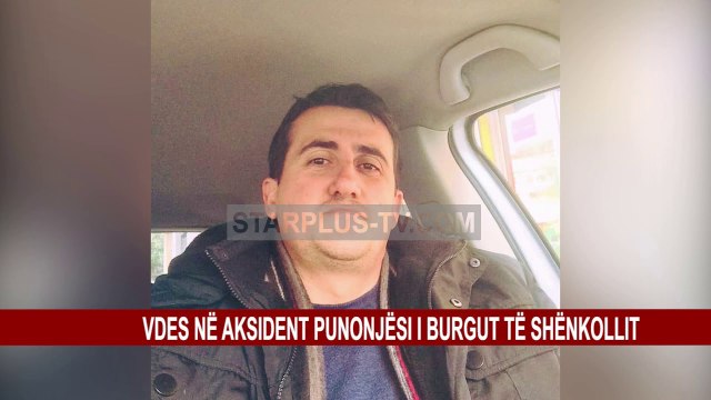 VDES NË AKSIDENT PUNONJËSI I BURGUT TË SHËNKOLLIT