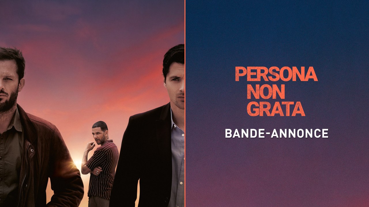 Persona non grata - de Roschdy Zem avec Nicolas Duvauchelle et Raphaël Personnaz - Bande-annonce