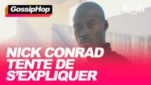 Nick Conrad tente de s'expliquer