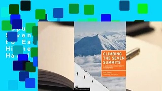 Popular Climbing the Seven Summits: A Guide to Each Continent's Highest Peak - Mike Hamill