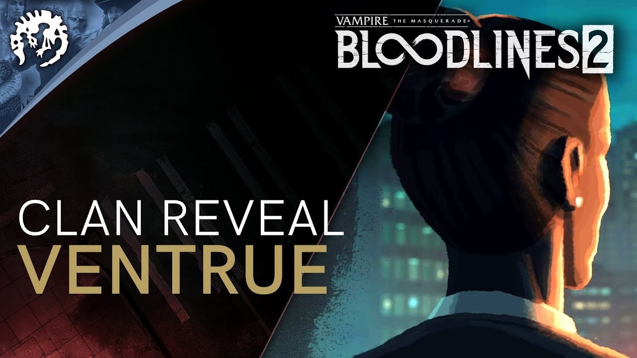 Vampire : The Masquerade Bloodlines 2 - Introduction des Ventrue