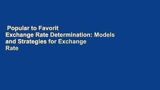 Popular to Favorit  Exchange Rate Determination: Models and Strategies for Exchange Rate