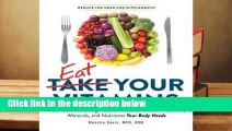 Complete acces  Eat Your Vitamins: Your Supplement-Free Guide to Getting the Vitamins, Minerals,