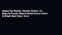 About For Books  Atomic Habits: An Easy & Proven Way to Build Good Habits & Break Bad Ones  Best