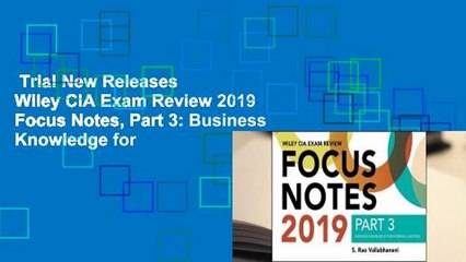 Trial New Releases  Wiley CIA Exam Review 2019 Focus Notes, Part 3: Business Knowledge for