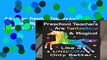 Full version  Preschool Teachers Are Fantastical   Magical Like A Unicorn Only Better: Teacher