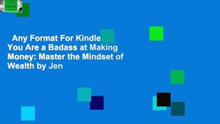 Any Format For Kindle  You Are a Badass at Making Money: Master the Mindset of Wealth by Jen