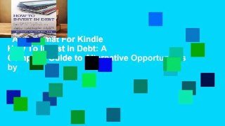 Any Format For Kindle  How To Invest in Debt: A Complete Guide to Alternative Opportunities by