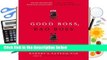 Complete acces  Good Boss, Bad Boss: How to Be the Best... and Learn from the Worst by Robert I.