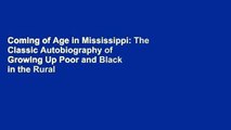 Coming of Age in Mississippi: The Classic Autobiography of Growing Up Poor and Black in the Rural