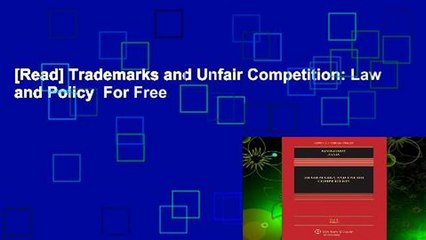 [Read] Trademarks and Unfair Competition: Law and Policy  For Free