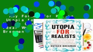 Any Format For Kindle  Utopia for Realists: How We Can Build the Ideal World by Rutger Bregman