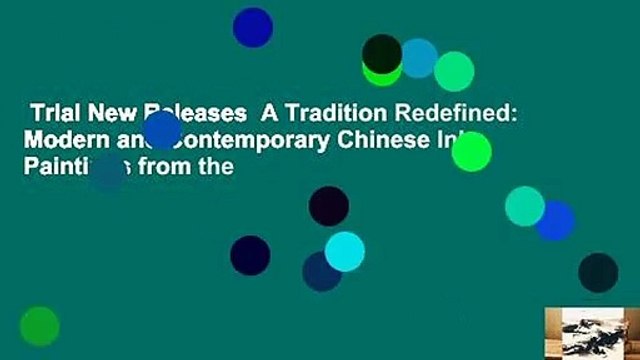 Trial New Releases A Tradition Redefined: Modern and Contemporary Chinese Ink Paintings from the