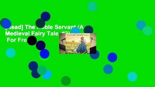 [Read] The Noble Servant (A Medieval Fairy Tale, #3)  For Free