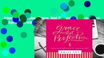 About For Books  Grace, Not Perfection: Embracing Simplicity, Celebrating Joy  Review