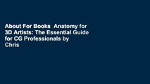 About For Books  Anatomy for 3D Artists: The Essential Guide for CG Professionals by Chris Legaspi