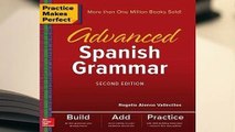 Practice Makes Perfect: Advanced Spanish Grammar, Second Edition